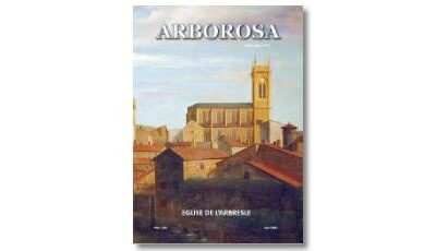 Arborosa Hors Série : « L’Eglise St Jean Baptiste de L’Arbresle »
